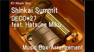 Shinkai Summit/DECO*27 feat. Hatsune Miku [Music Box]