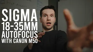 Sigma 18-35MM Autofocus Test with Canon M50