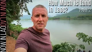 Property Prices LAOS (Pt2) | How Much is Land in Laos? (2019) | Now in Lao