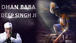 HISTORY OF DHAN BABA DEEP SINGH JI BY RINKU VEER JI