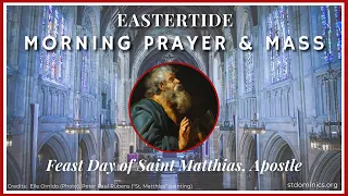 5/14/21 Fri - Eastertide | 7:15 am Prayer & 8:00 am Mass | St. Matthias | Fr. Vincent Kelber, O.P.