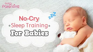 No-Cry (No Tears) Sleep Training Method for Babies - Everything You Need to Know