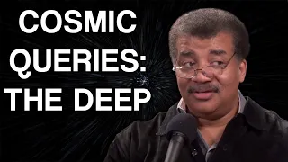 StarTalk Podcast: Cosmic Queries – The Deep with Neil deGrasse Tyson