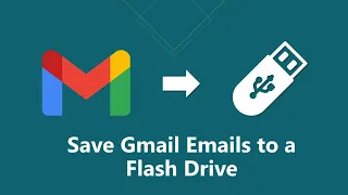 How to Save Gmail Emails to Flash Drive?
