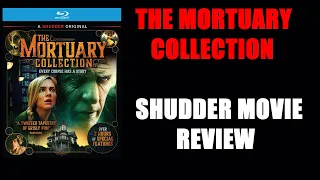 THE MORTUARY COLLECTION - Shudder Movie Review