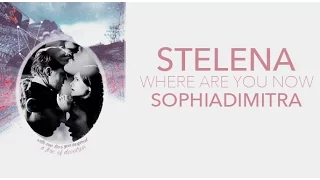 stelena {where are you now}