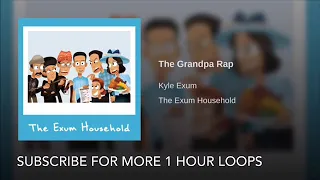 The Grandpa Rap - 1 hour (Kyle Exum)