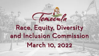Temecula Race, Equity, Diversity and Inclusion (REDI) Commission - March 10, 2022
