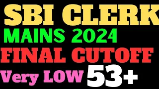 SBI CLERK MAINS EXPECTED FINAL CUTOFF 2024 attempts very low SBI JA MAINS cutoff