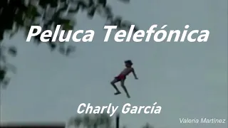 Peluca Telefónica - Charly García (Ft. Spinetta & Aznar) (Letra)