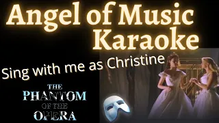 Angel of Music Karaoke (Meg only) Sing with me as Christine. From Phantom of the Opera