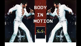 Elvis and his charisma (Part 23): Body In Motion