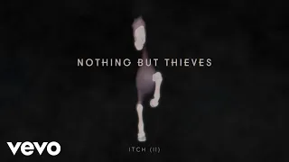Nothing But Thieves - Itch (II (Visualiser))