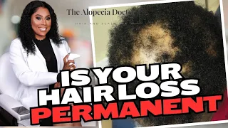 Signs of Scarring Alopecia and Permanent Hair Loss.