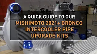 A Quick Guide To Our Mishimoto 2021+ Bronco Intercooler Pipe Upgrade Kits