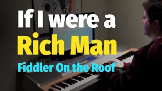 If I Were a Rich Man (Fiddler On The Roof) - Piano Cover