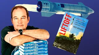 Author Eric Berger: Liftoff, Starship, Going to Mars, Working with Elon Musk
