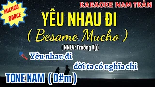 Karaoke Yêu Nhau Đi (Besame Mucho) Tone Nam | Nam Trân