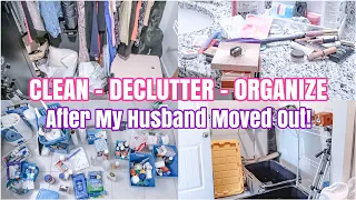 CLEAN, DECLUTTER & ORGANIZE AFTER MY HUSBAND MOVED OUT | SPEED CLEANING | MESSY HOUSE CLEAN WITH ME
