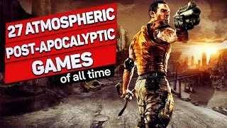 Top 27 Atmospheric Post-apocalyptic Games of all time