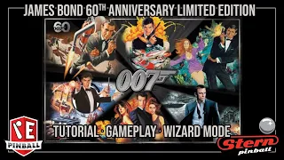 Stern Pinball's James Bond 60th Anniversary Limited Edition  - Tutorial, Gameplay, and Wizard Mode!