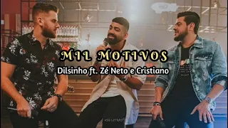 Mil Motivos - Dilsinho ft. Zé Neto e Cristiano [Letra Oficial]