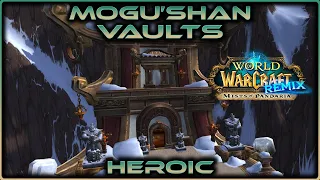 Mogu'shan Vaults Heroic REMIX || Mists of Pandaria