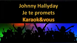 Karaoké Johnny Hallyday - Je te promets