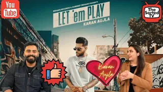 Let 'em Play - Karan Aujla | Proof | Sukh Sanghera || Delhi Couple Reactions