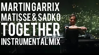 Martin Garrix & Matisse & Sadko - Together (Instrumental Mix)