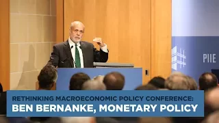 Rethinking Macroeconomic Policy Conference: Ben Bernanke, Monetary Policy