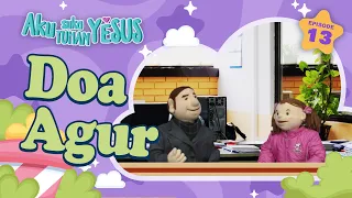 [Aku Suka Tuhan Yesus] Episode #13 Doa Agur