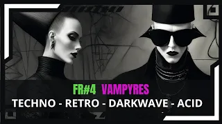 FR#4 Vampyres: DJ Set de Techno, Retro, Darkwave y Acid que te hará vibrar (🎥 4k 120 fps / 🤖Ai )