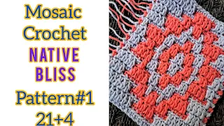 Overlay Mosaic Crochet - Native Bliss Pattern 1 - Advanced Beginner Tutorial- MULTIPLE of 21 + 4