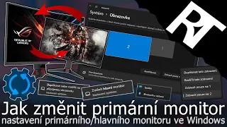 Jak nastavit hlavní/primární monitor? Jak změnit hlavní monitor ve Windows - změna pořadí - tutoriál