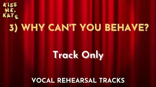 3) Why Can't You Behave - TRACK ONLY