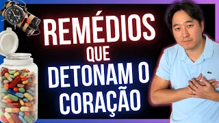 11 REMÉDIOS QUE DETONAM O SEU CORAÇÃO | VOCÊ USA MUITO.