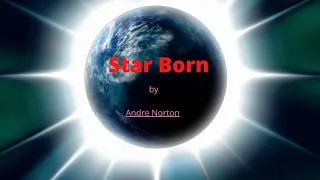 Star Born by Andre Norton.librivox, audiobook, literature, science fiction, adventure.