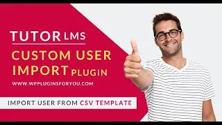 Tutor LMS Custom User Importer Plugin : Import user from CSV template