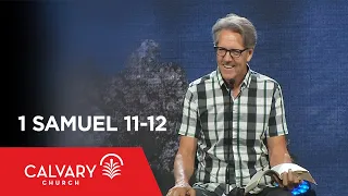 1 Samuel 11-12 - Skip Heitzig