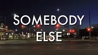Somebody Else (Cover) - The 1975