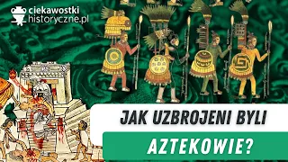 Jak byli uzbrojeni Aztekowie?