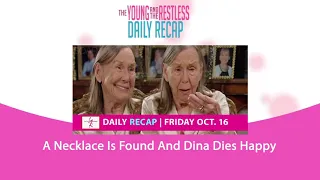 The Young and the Restless Recap  A Necklace Is Found And Dina Dies Happy