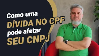 Dívida no CPF afeta o CNPJ?