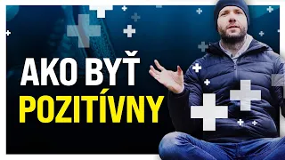 Ako zastaviť negatívne myšlienky a zmeniť svoje myslenie na pozitívne