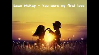 Dean McKay - First love