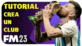 FM 23 | Tutorial: CREA el CLUB de tus SUEÑOS | Football Manager 2023