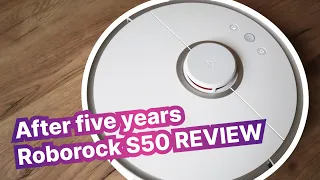 After five years: Roborock S50 REVIEW