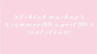 Tiktok mashup Summer’19- April 2020 (not clean)