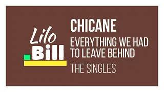 Chicane - Everything We Had To Leave Behind - The Singles (Unofficial Continuous Mix)